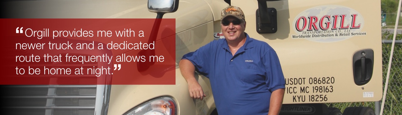 Orgill Provides Me with a Newer Truck and a Dedicated Route that Frequently Allows Me to be Home at Night | Now Hiring CDL Truck Drivers